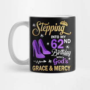 Stepping Into My 62nd Birthday With God's Grace & Mercy Bday Mug